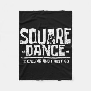 Square Dancing Square Dance Is Calling And I Must  Fleece Blanket