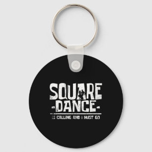 Square Dancing Square Dance Is Calling And I Must  Key Ring