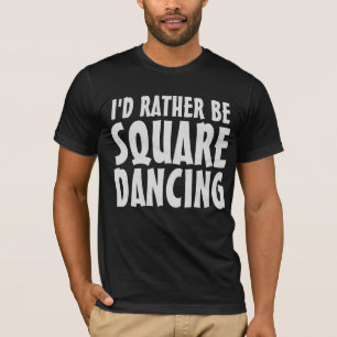 SQUARE DANCING T-Shirts