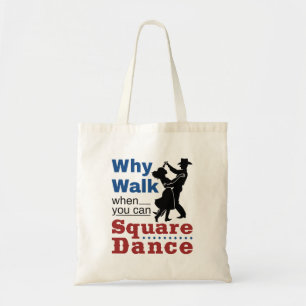Square Dancing Why Walk When You Can Square Dance Tote Bag