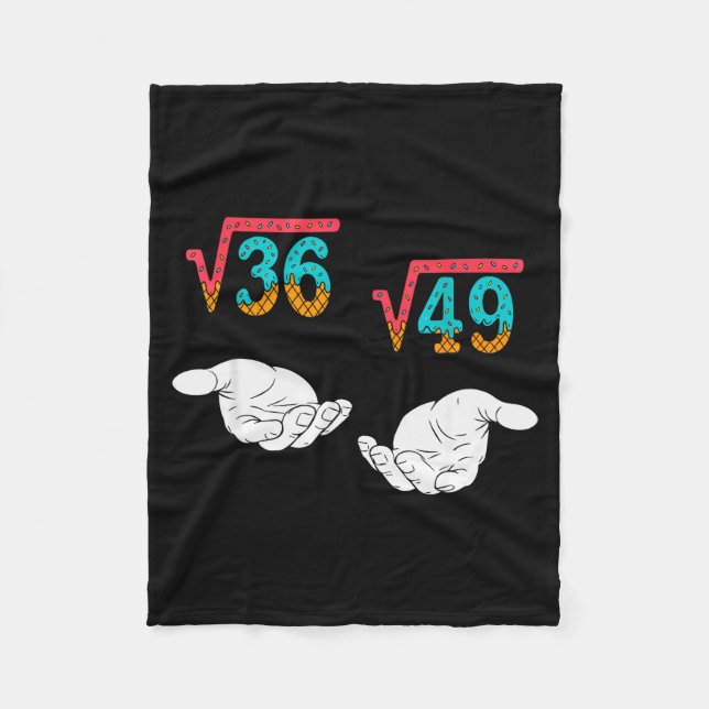 Square Root 36 49 Meme 67 Ice Cream Drip Math Teac Fleece Blanket (Front)