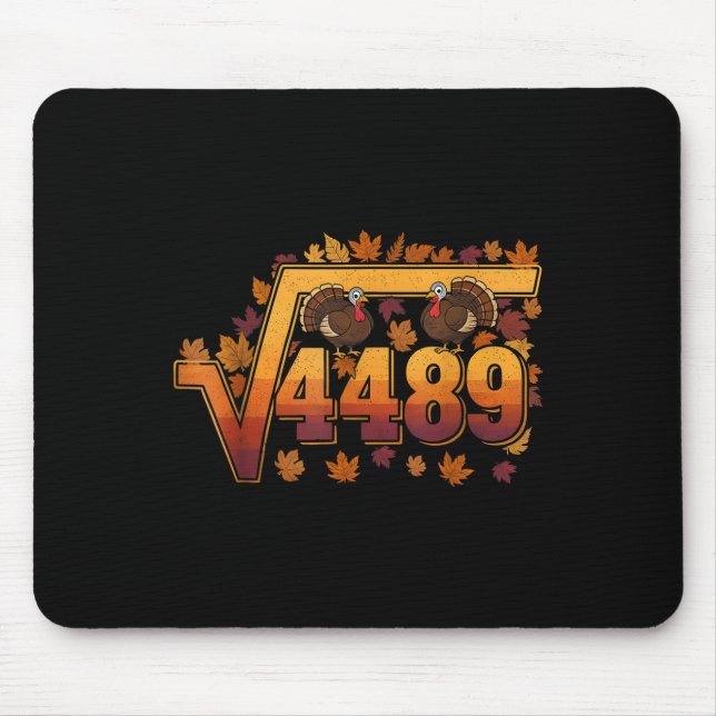 Square Root 4489 Funny Thanksgiving Meme 67 Math T Mouse Pad (Front)