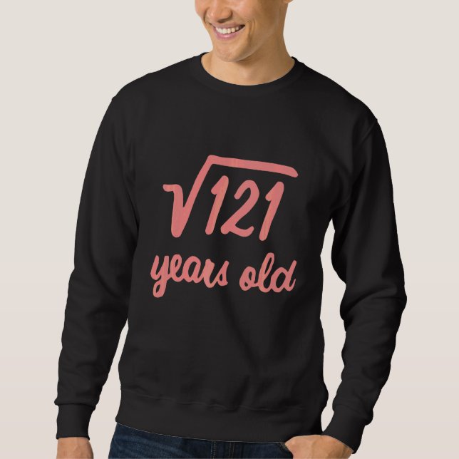Square Root Of 121 11 Years Old 11th Birthday Sweatshirt (Front)