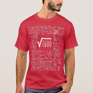 Square Root Of 1600 Birthday Design 40 Years Math T-Shirt