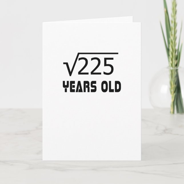 Square Root of 225 15 yrs years old 15th birthday Card (Front)