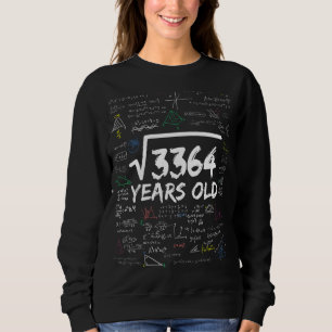 Square Root Of 3364 58th  Math Birthday Sweatshirt