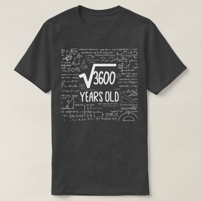 Square Root of 3600 60th Birthday Gift 60 Years Ol T-Shirt (Design Front)