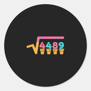 Square Root Of 4489 Ice Cream Drip Meme Slang 67 6 Classic Round Sticker