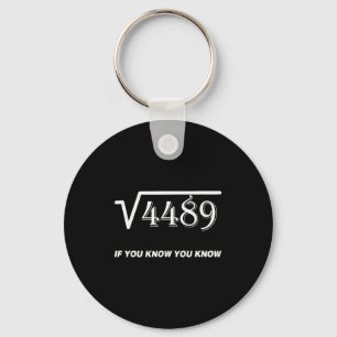 Square Root Of 4489 If You Know You Know Math 67th Key Ring