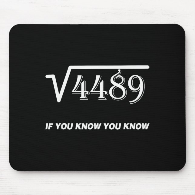 Square Root Of 4489 If You Know You Know Math 67th Mouse Pad (Front)