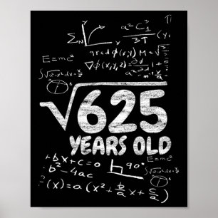 Square Root Of 625 Years Old - Funny Math 25th Bir Poster