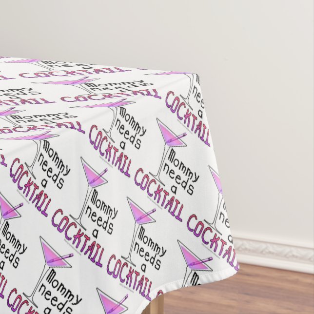 SQUARE TABLECLOTH - Mummy Needs a COCKTAIL! (In Situ)