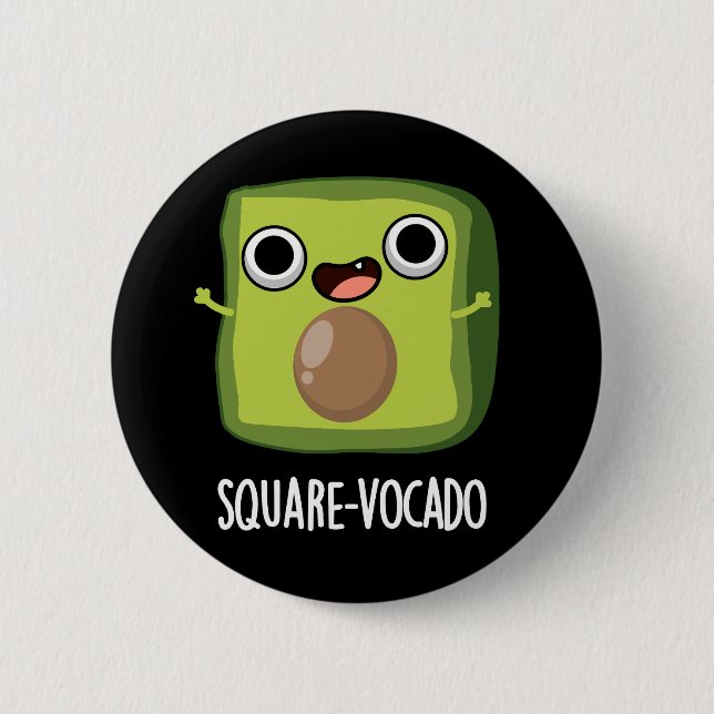 Square-vocado Funny Avocado Puns Dark BG 6 Cm Round Badge (Front)