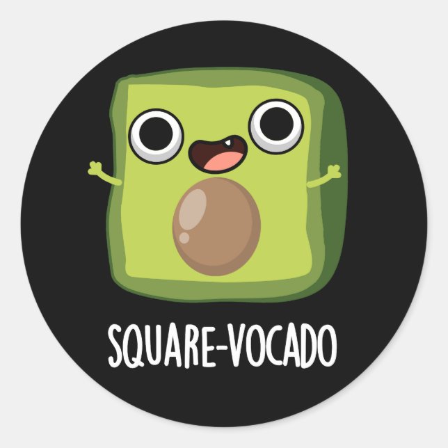 Square-vocado Funny Avocado Puns Dark BG Classic Round Sticker (Front)