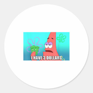 Squarepants Patrick 3 Dollars Quote Funny Classic Round Sticker