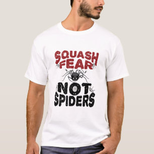 Squash Fear Not Spiders Arachnid Arachnology T-Shirt