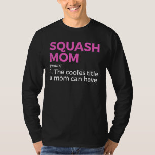 Squash Mum Definition Squash Player 1 T-Shirt