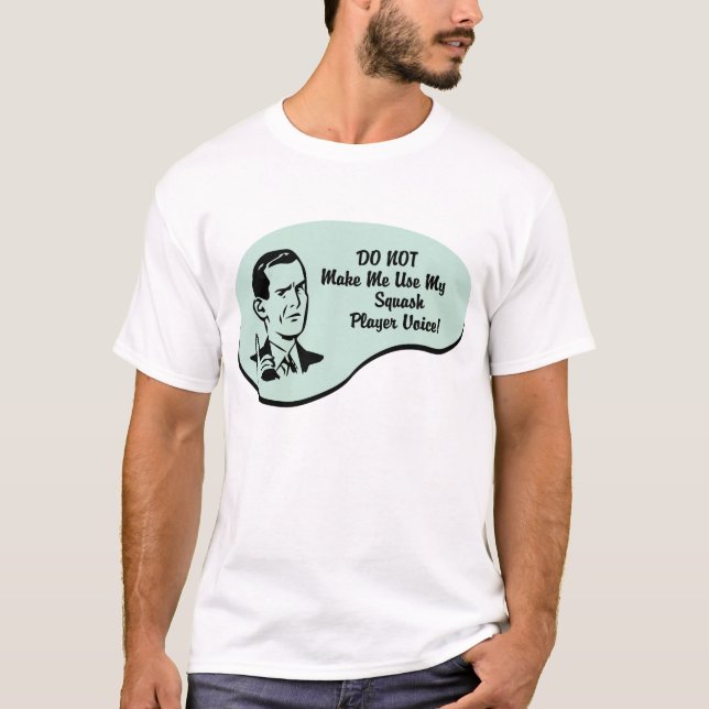 Squash Player Voice T-Shirt (Front)