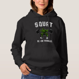 Squat Below Parallel  Weightlifting Workout Gym Me Hoodie