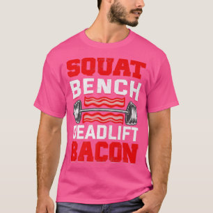Squat Bench Deadlift Bacon Pork Pig Meat Lover Pow T-Shirt