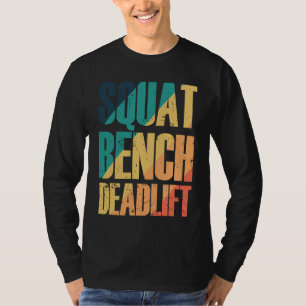 Squat Bench Deadlift Bodybuilding Muscles T-Shirt