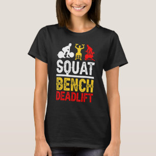 Squat Bench Deadlift Gym Outfit Gym Deadlift Gym T-Shirt