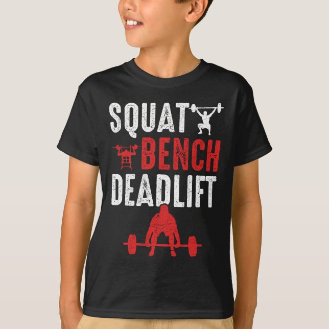 Squat Bench Deadlift Gym Workout Powerlifting T-Shirt (Front)