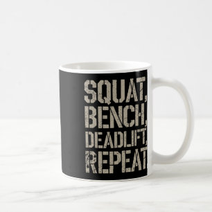 Squat Bench Deadlift Repeat Gym Tee Weightlifting  Coffee Mug