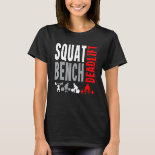 Squat Deadlift Bench Bodybuilding Weight Training T-Shirt