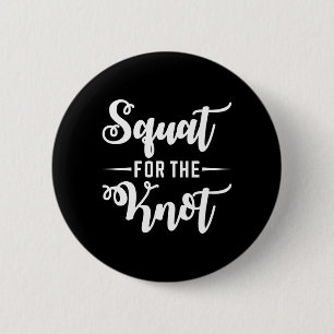 Squat For The Knot Wedding Fitness Bride Groom 6 Cm Round Badge