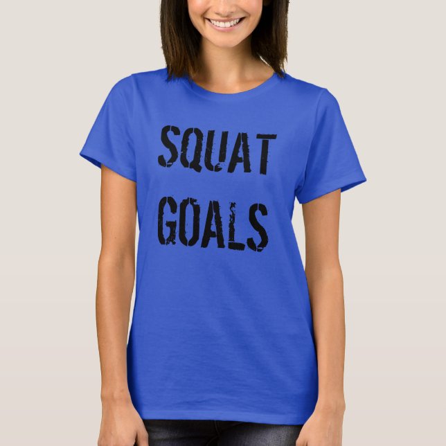 Squat Goals T-Shirt (Front)