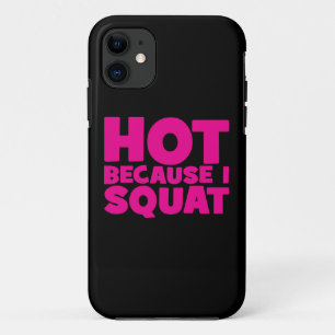 Squat - Hot Because I Squat, Women's Funny Workout Case-Mate iPhone Case