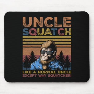 Squatch - Bigfoot Uncle Fathers Day Yeti Sasquatch Mouse Pad