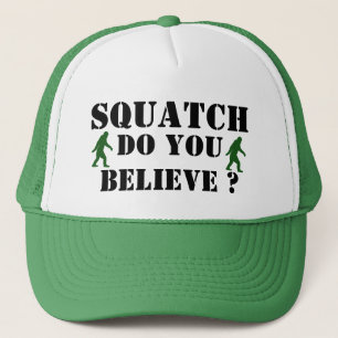 Squatch, Do you believe? Trucker Hat
