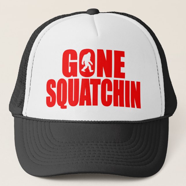SQUATCH like a PRO in Bobo's GONE SQUATCHIN Trucker Hat (Front)