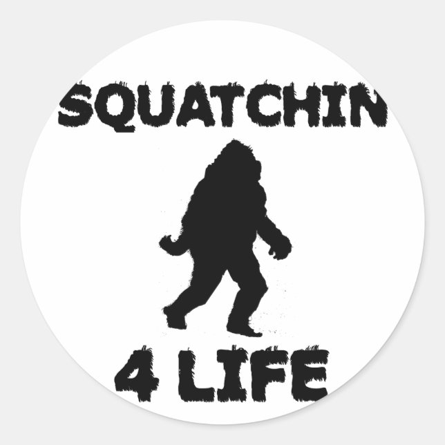 Squatchin 4 Life Classic Round Sticker (Front)