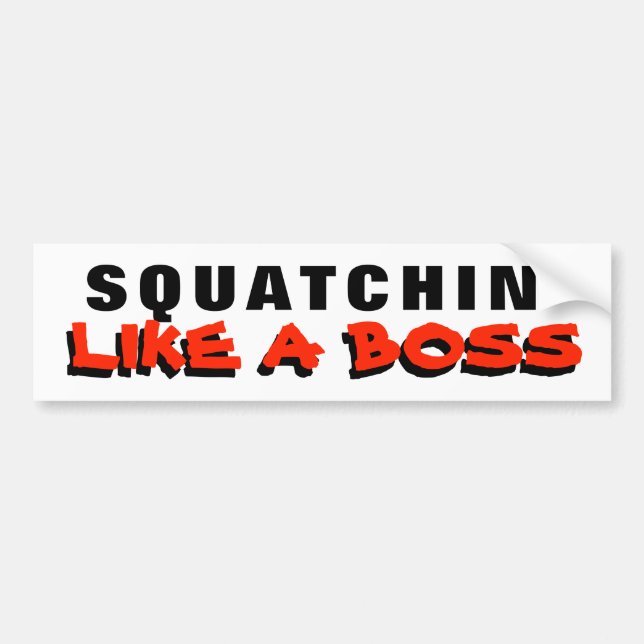 Squatchin' Like a Boss Bumper Sticker (Front)