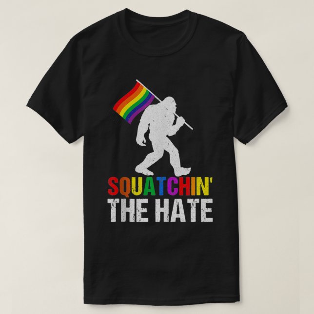 Squatchin' The Hate LGBTQ Bigfoot Rainbow Flag Gay T-Shirt (Design Front)