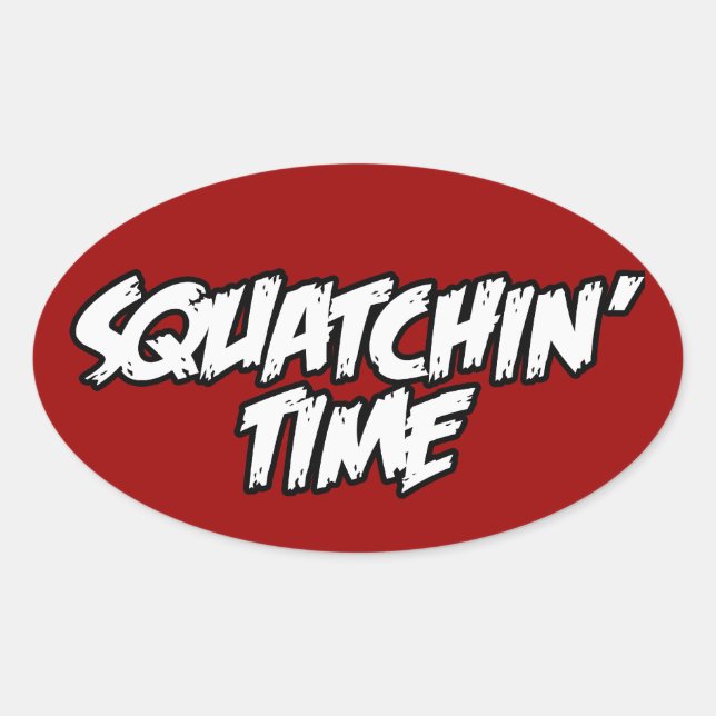 Squatchin Time Oval Sticker (Front)