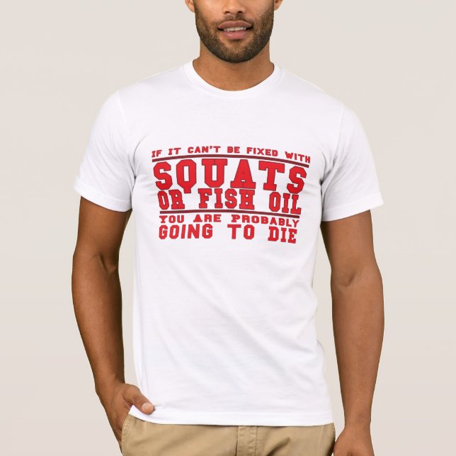 Squats and Fish Oil Shirt (Front)