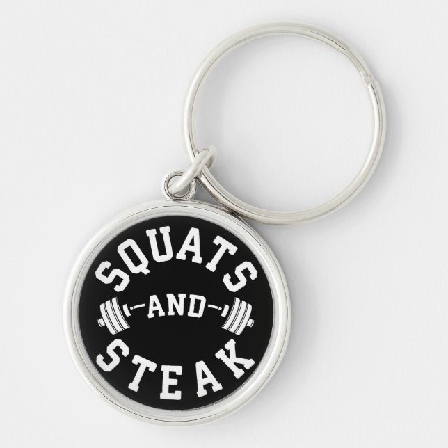 Squats and Steak, Leg Day - Funny Workout Key Ring (Front)