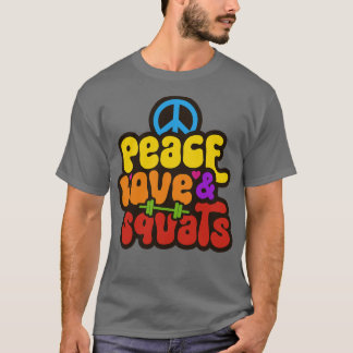 Squats Hippie Gym Saying T-Shirt