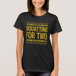 Squatting For Two Pregnant New Mum Pregnancy Mum t T-Shirt
