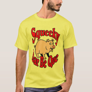 Squeeky Bar Be Que Shirts