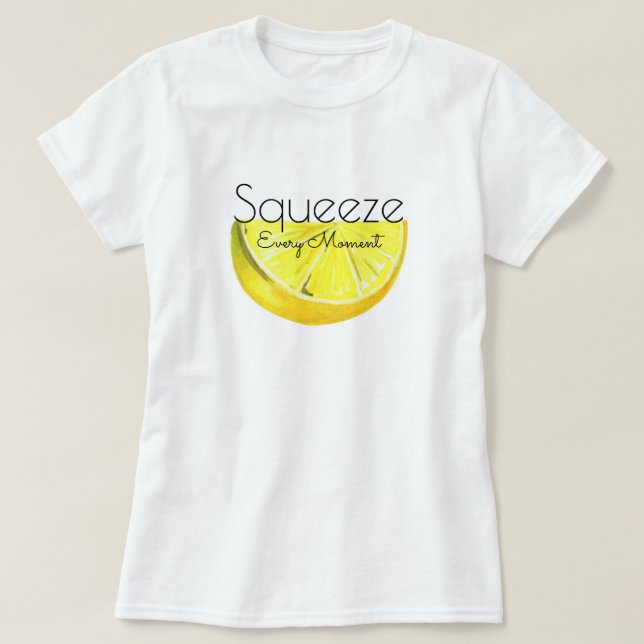 Squeeze Every Moment Yellow Lemon T-Shirt (Design Front)