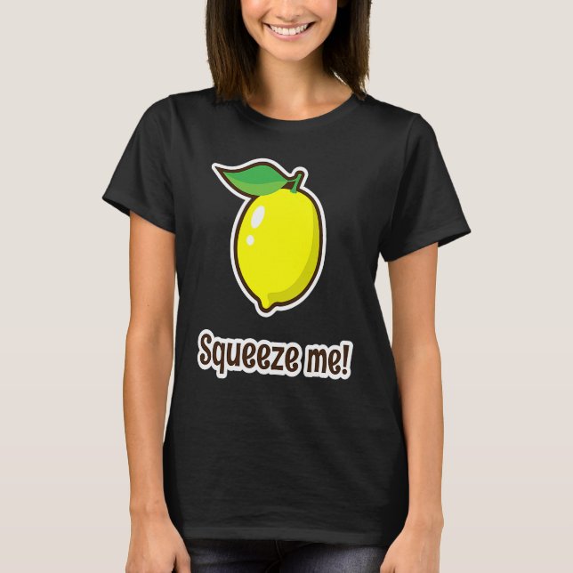 Squeeze Me Fresh and Cool Lemon T-Shirt (Front)