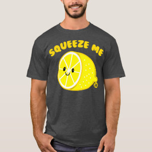 SQUEEZE ME T-Shirt