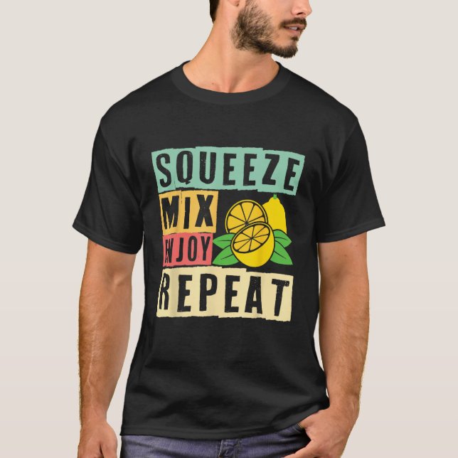 Squeeze Mix Enjoy Repeat Lemon Stand Lemonade T-Shirt (Front)