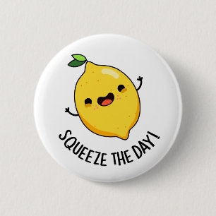 Squeeze The Day Funny Fruit Lemon Pun 6 Cm Round Badge