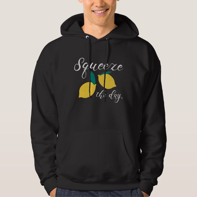 Squeeze The Day Hoodie (Front)
